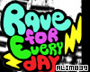 Rave For EveryDay* Stkr