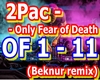 2PAC- Only Fear of Death
