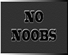 NO NOOBS sign