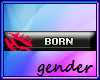 I'm Born - Gender
