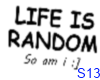 S13| Life is random...