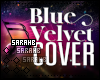 ;) Blue Velvet Cover