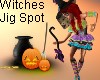 Witches Jig Spot