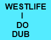 WESTLIFE I DO DUB