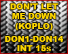 don't let me down koplo!