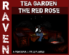 THE RED ROSE TEA GARDEN!