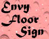 Envy Floor Sign *E*