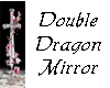 ST}Double Dragon Mirror
