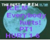 Everybody hurts Pt1