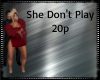 She Don't Play 20P
