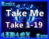 A| Take Me Remix