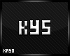 |K| Kys Headsign