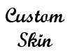 My Custom Skin