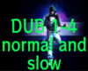 !M! DUB1-4(norm nd slow)