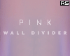金 Pink Wall Divider