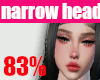 👩83% narrow head