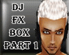 DJ FX BoX PaRT 1