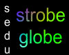 ! ! Neon Strobe Globe