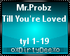Mr.Probz:TillYou'reLoved