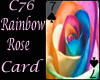 T76~Rainbow Rose Card