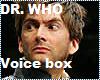 Dr Who Voice Box