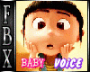 👶 Baby Voice ^.^