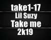 Lil Suzy Take me 2K19