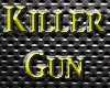[z] Gold Killer Gun!