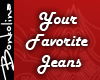 Your Favorite Jeans II