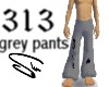 (s)313 pants grey