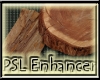 PSL Wood Slab Enhancer