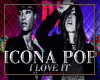 *S I love it ICONA POP