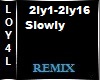 Slowly Remix