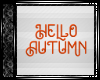 Hello Autumn Sign