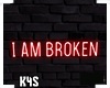 I am broken | Neon
