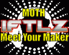 *Moth Meet Your Maker*