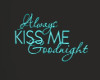 TP AlwaysKissMeGoodnight