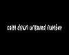 calm down unsaved #