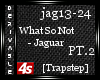 [4s] Jaguar ~Trap~ PT.2