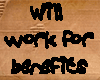 Will Work For Benefits