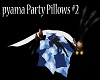 Pyama party pillows #2