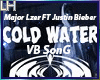 J Bieber-Cold Water |VB|