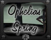 Ophelias Spring