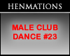 MALE CLUB DANCE #23