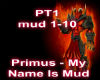 PrimusMy Name Is Mudpt1
