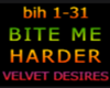 BITE ME HARDER