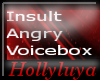 (HP)Insult AngryVoicebox