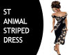 ST ANIMAL STRIPED DRESS