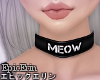 [E]*Meow Choker*