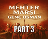 Genc Osman Part 3